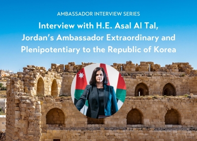 H.E. Asal Al Tal, Jordan’s Ambassador Extraordinary and Plenipotentiary to the Republic of Korea