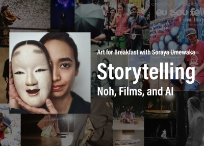 Art for Breakfast with Soraya Umewaka: Storytelling—Noh, Films and AI