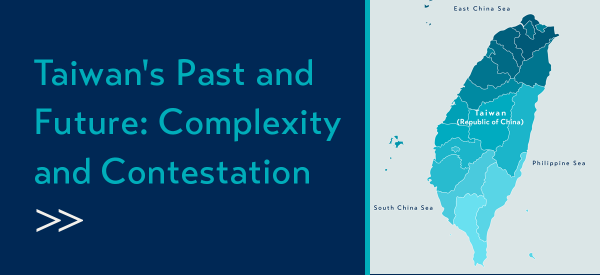 Taiwan's Past and Future: Complexity and Contestation